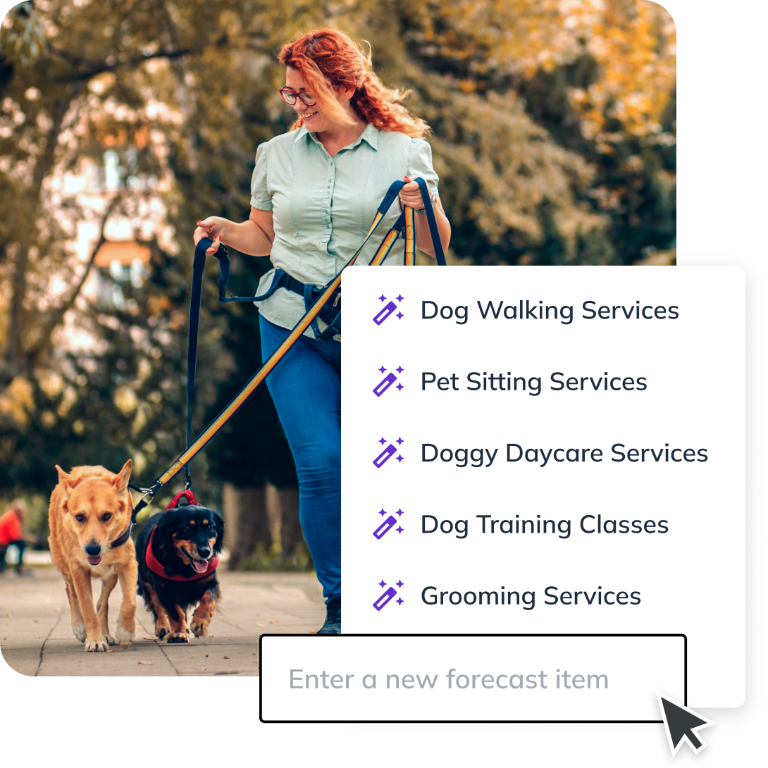 A woman smiles while walking two dogs in a park, with an overlay showing suggested business forecast items such as "Dog Walking Services," "Pet Sitting Services," and "Grooming Services."